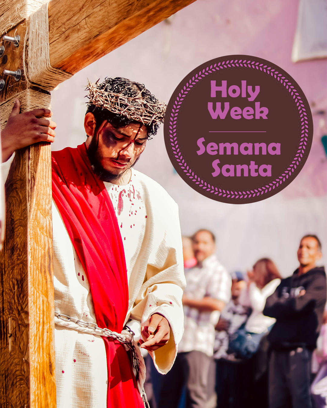 Holy Week / Semana Santa                                                                                                                                                                                                                                                                                    